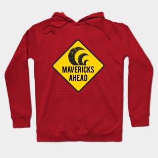 Mavericks Ahead Surfing Road Sign Hoodie